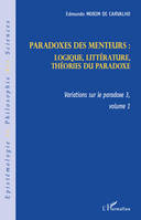 Variations sur le paradoxe, 3, 1, Paradoxes des menteurs :, Logique, littérature, théories du paradoxe - Variations sur le pardoxe 3, volume 1