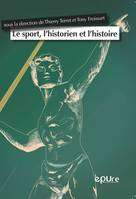 Le sport, l'historien et l'histoire, [table ronde dans le cadre du congrès tenu à Reims, 21-22 septembre 2012]