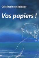 Vos papiers !, récit