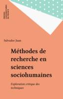 METHODES DE RECHERCHE EN SCIENCES SOCIOHUMAINES - APPROCHE CRITIQUE DES TECHNIQUES, Approche critique des techniques