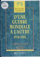 D'une guerre mondiale à l'autre, 1914-1945