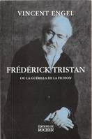 Frédérick Tristan ou La guérilla de la fiction