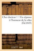 Cher docteur ! ! ! En réponse à l'honneur de la vôtre