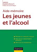 Aide-mémoire. Les jeunes et l'alcool - Prévenir les conduites à risque, Prévenir les conduites à risque