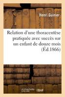 Relation d'une thoracentèse pratiquée avec succès sur un enfant de douze mois