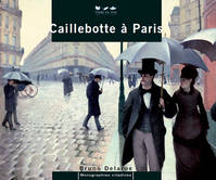 Monographie citadines, Caillebotte in Paris