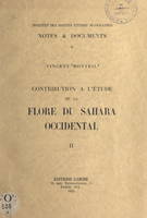 Contribution à l'étude de la flore du Sahara occidental (2). De l'arganier au karité, Catalogue des plantes connues des Tekna, des Rguiba et des Maures