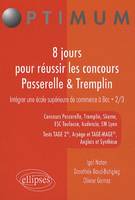 8 jours pour réussir les concours Passerelle & Tremplin. Concours Passerelle, Tremplin, Skema, ESC Toulouse, Audencia, EM Lyon, Tests TAGE 2®, Arpège et TAGE-MAGE®, Anglais et Synthèse