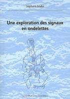 UNE EXPLORATION DES SIGNAUX EN ONDELETTES