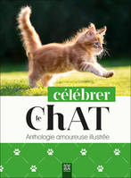 Célébrer le chat, Anthologie amoureuse illustrée