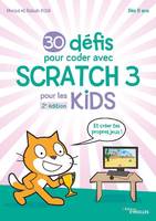 30 défis pour coder avec Scratch 3 pour les kids, Et crée tes propres jeux !