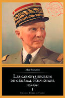 Les Carnets Secrets Du Général Huntziger (1938-194