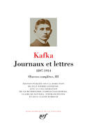 Œuvres complètes  / Kafka, 3, Journaux et lettres, 1897-1914