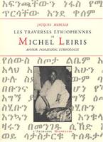 Les traverses éthiopiennes de Michel Leiris : Amour possession ethnologie, amour, possession, ethnographie