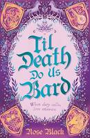 Til Death Do Us Bard, A heart-warming tale of marriage, magic, and monster-slaying