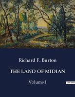 THE LAND OF MIDIAN, Volume I