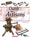 OUTILS DES ARTISANS, la mémoire du temps