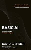 Basic AI, A Human Guide to Artificial Intelligence