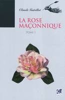 La rose maçonnique (tome 1), Volume 1