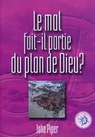 Le mal fait-il partie du plan de Dieu?