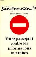 Désinformation 1994 - L'annuaire qui vous dévoile tout ce que l'on vous empêchait de savoir - Votre passeport contre les informations interdites.