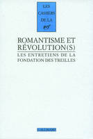 Les entretiens de la Fondation des Treilles, 2, Romantisme et Révolution(s), Les entretiens de la Fondation des Treilles