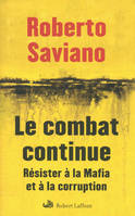 Le combat continue résister à la mafia et à la corruption, résister à la mafia et à la corruption