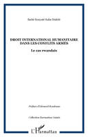 Droit international humanitaire dans les conflits armés, Le cas rwandais