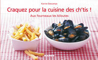 Craquez pour la cuisine des ch'tis !, Aux fourneaux les biloutes