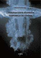 INVERSION TEMPORELLE DU CINEMA (L')