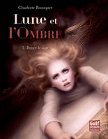 3, Briser le sort, tome 3 - Lune et l'Ombre