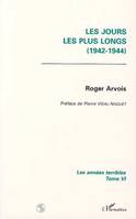 Les années terribles., 6, Les jours les plus longs, Les années terribles (1942-1944) - Tome 6