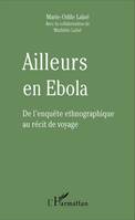 Ailleurs en Ebola, De l'enquête ethnographique au récit de voyage