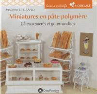 Miniatures en pâte polymère gâteaux sucrés et gourmandises, gâteaux sucrés et gourmandises