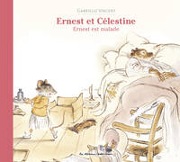 Ernest et Célestine - Ernest est malade, Edition cartonnée dos toilé