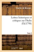 Lettres historiques et critiques sur l'Italie. Tome 3, avec des notes relatives à la situation actuelle de l'Italie