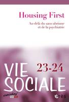 Vie sociale 23-24 - Housing first, Au-delà du sans-abrisme et de la psychiatrie