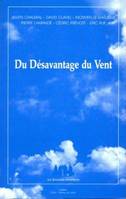 Du désavantage du vent, [Lorient, Centre dramatique de Bretagne, le 9 janvier 1998]