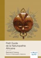 Hippocrate, Petit Guide de la Naturopathie Africaine