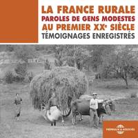 La France rurale. Paroles de gens modestes au premier XXe siècle, Témoignages enregistrés