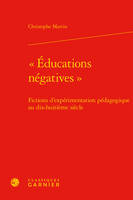 « Éducations négatives », Fictions d'expérimentation pédagogique au dix-huitième siècle