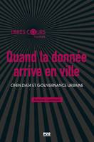 Quand la donnée arrive en ville, Open data et gouvernance urbaine