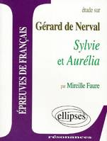 Nerval, Sylvie et Aurélia