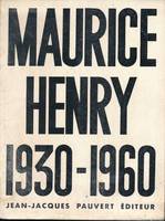 Maurice Henry 1930 - 1960