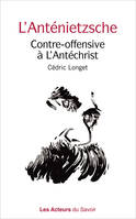 L'Anténietzsche, Contre-offensive à L'Antéchrist