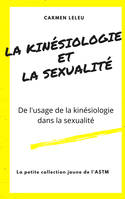 La Kinésiologie et la Sexualité, De l'usage de la kinésiologie dans la sexualité
