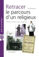 Retracer le parcours d'un religieux, Prêtres, moines, curés, religieuses...