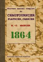 Nouveau manuel complet du chauffournier, plâtrier, carrier