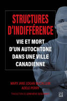 STRUCTURES D'INDIFFERENCE. VIE ET MORT D'UN AUTOCHTONE DANS UNE