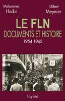 Le FLN, Documents et histoire (1954-1962)